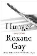 Hunger: A Memoir of (My) Body by Roxane Gay