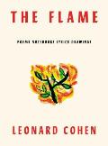 The Flame: Poems, Notebooks, Lyrics, Drawings