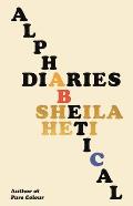 Alphabetical Diaries by Sheila Heti