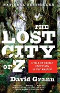 The Lost City of Z by David Grann