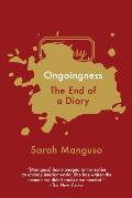 Ongoingness by Sarah Manguso