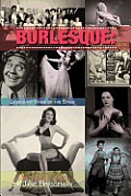 Burlesque: LEGENDARY STARS OF THE STAGE, 2nd Ed.