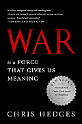 War Is a Force That Gives Us Meaning by Chris Hedges