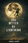 You Better Be Lightning by Andrea Gibson